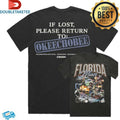 Official Florida Man If Lost Please Return To Okeechobee T-Shirts