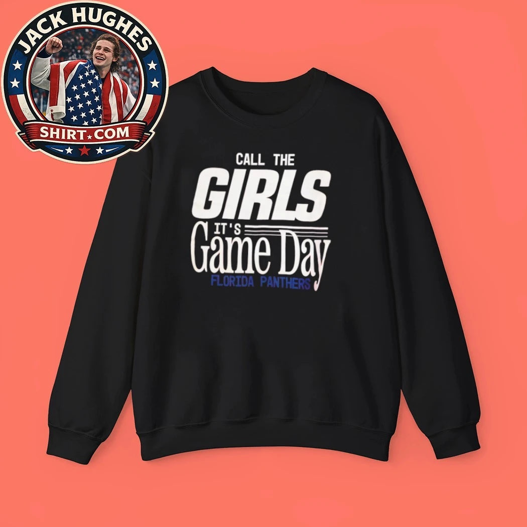 Official Florida Panthers Call The Girls Its Game Day Womens Hockey Shirt