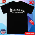 Official Fly You Fools Holiday Xmas Christmas Shirts