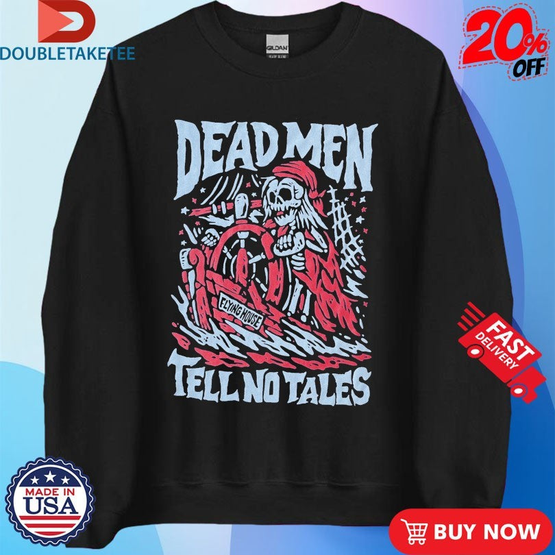 Official Flying House Threads Dead Men Tell No Tales Shirts
