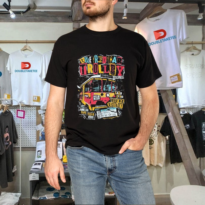 Official Flying House Threads The Red Car Trolley Farewell Tour Last Stop Buena Vista St Shirts