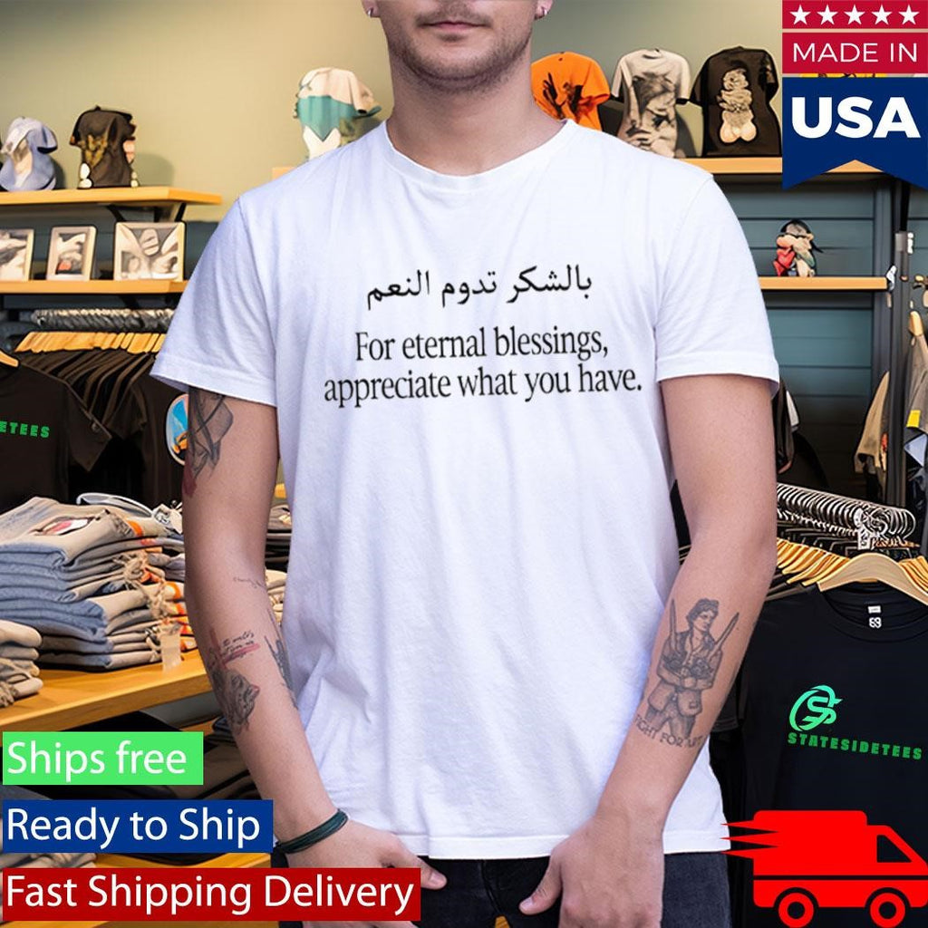Official For Eternal Blessings Appreciate What You Have Shirt