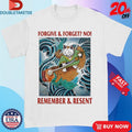 Official Forgive &amp; Forget No Remember &amp; Resent Shirts