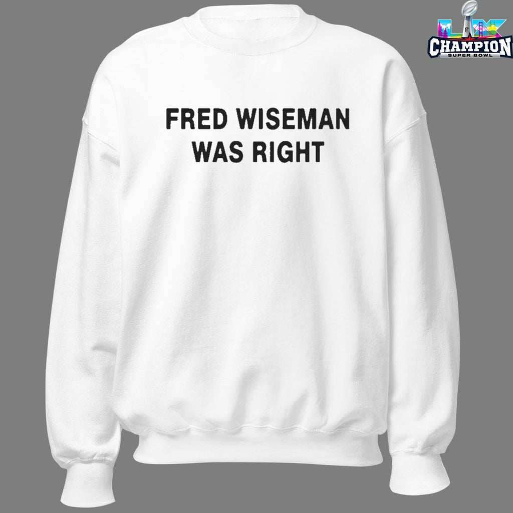 Official Fred Wiseman Was Right T-Shirts