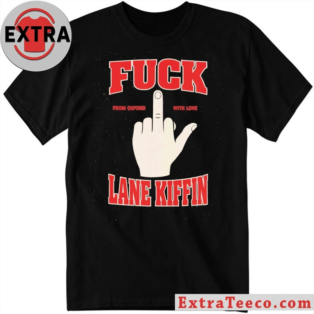 Official Fuck Lane Kiffin From Oxford With Love Shirt