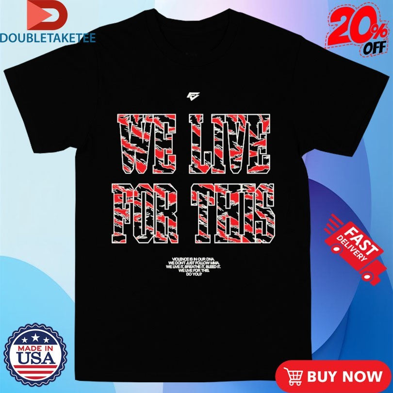 Official Full Violence Is In Our DNA We Live For This Camo Shirts