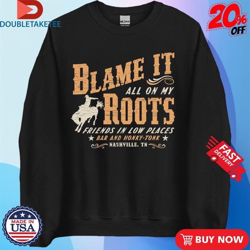 Official Garth Brooks Blame It All On My Roots Friends In Low Places Bar And Honky Tonk Nashville TN Bronco Shirts