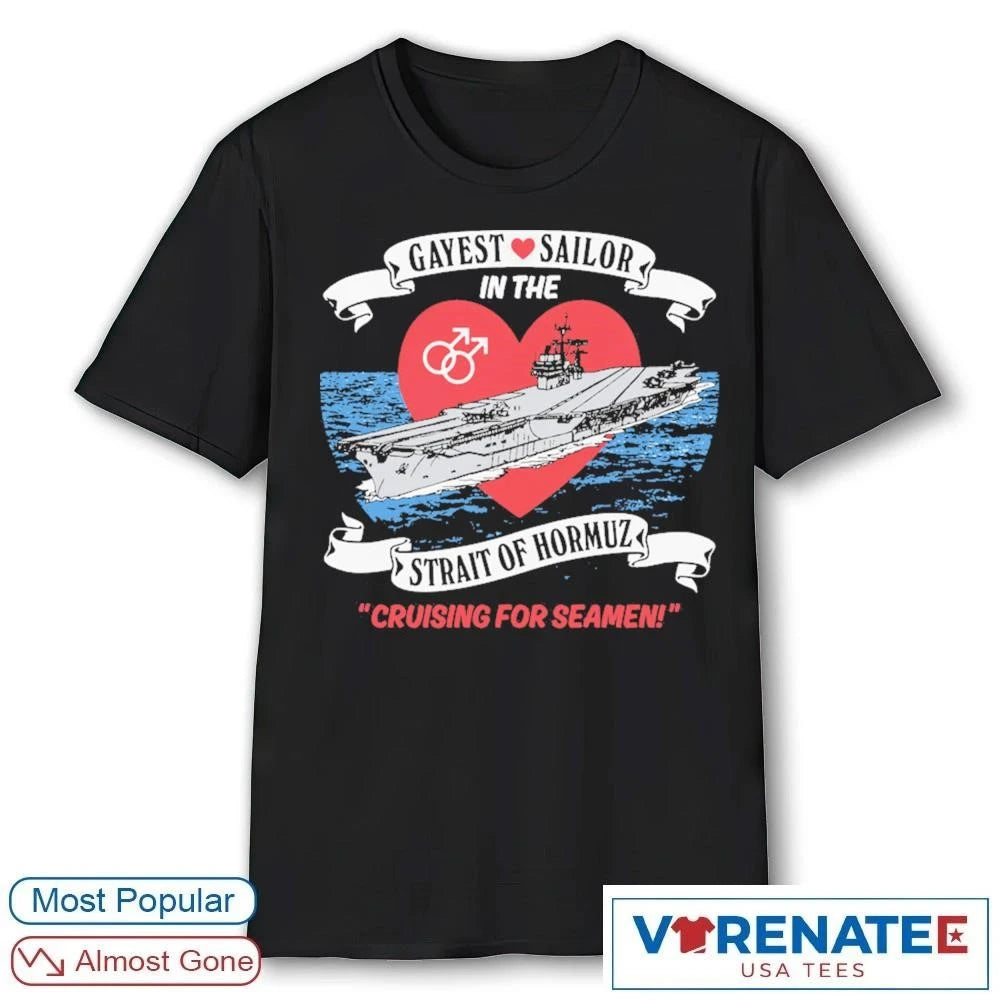 Official Gayest Sailor In The Strait Of Hormuz Cruising For Seamen T-Shirt