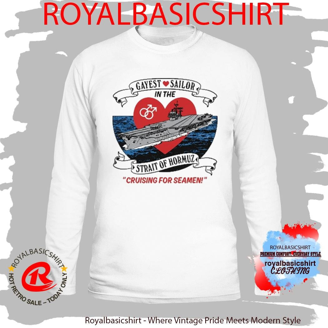 Official Gayest Sailor In The Strait Of Hormuz Shirt