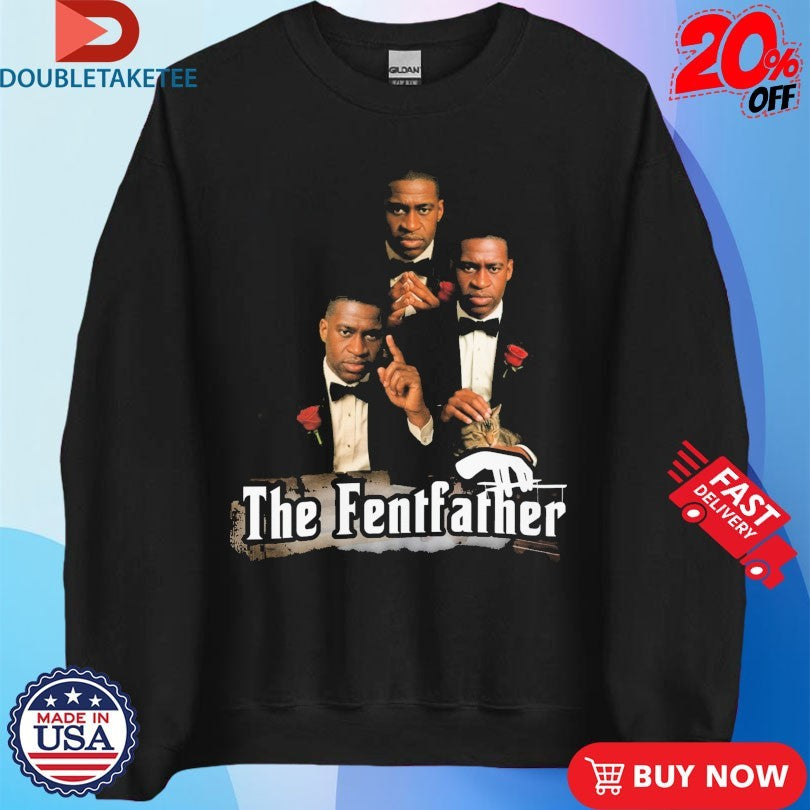 Official George Floyd The Fentfather The Godfather Shirts