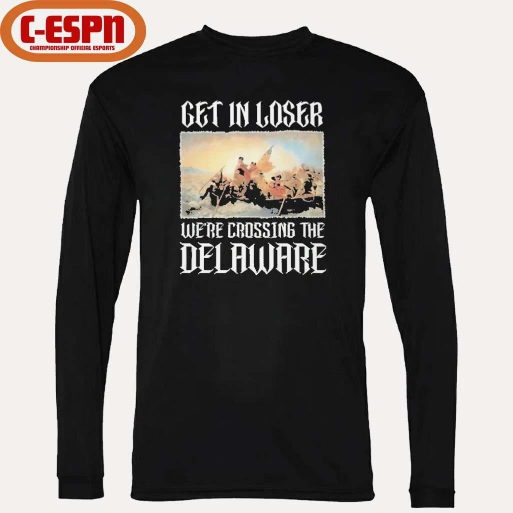 Official Get In Loser We’re Crossing The Delaware Shirt