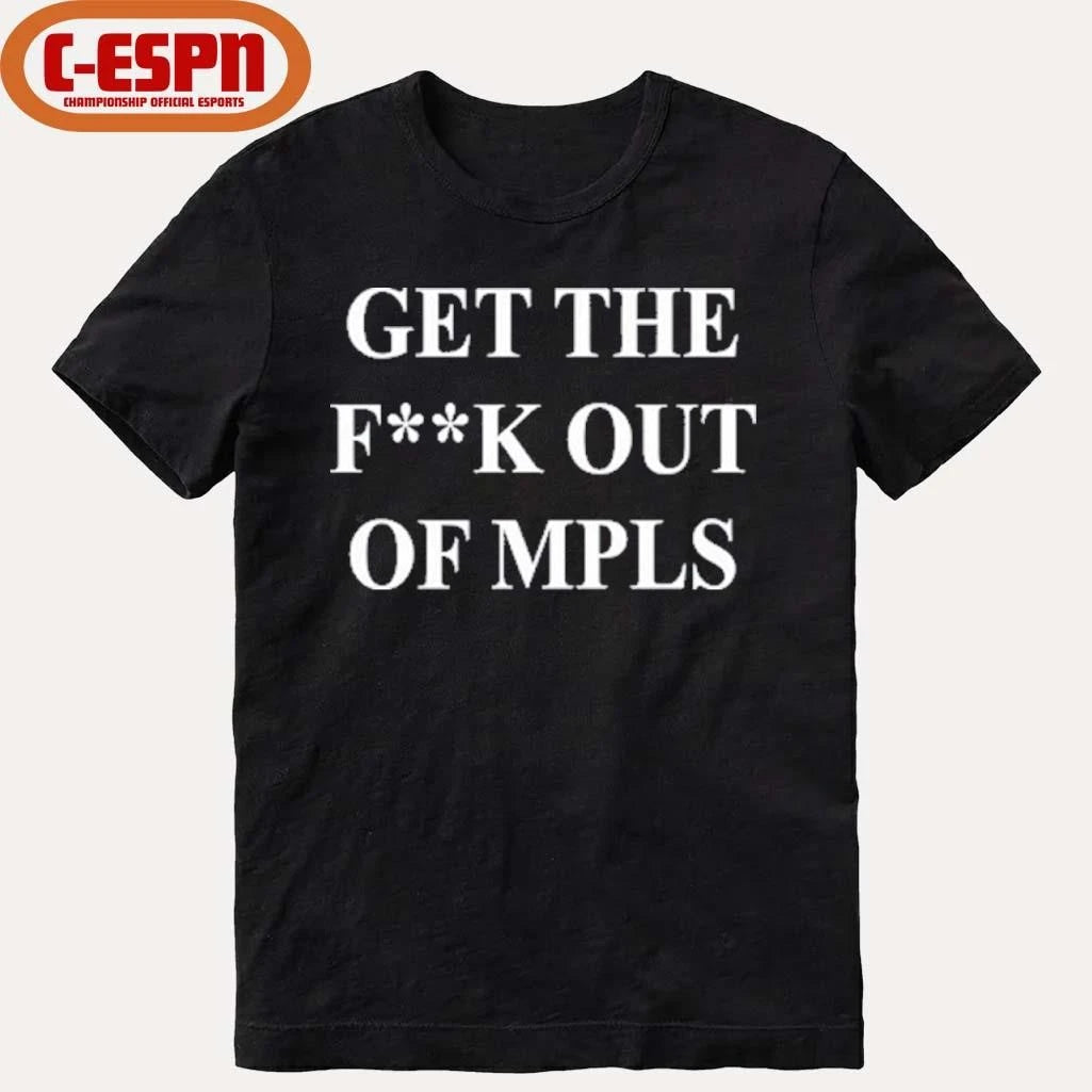 Official Get the fuck out of MPLS Shirt