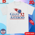 Official Giant Asteroid 32 T-shirts
