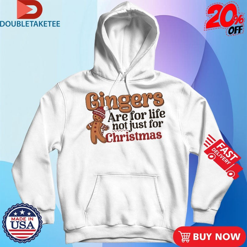 Official Gingers Are For Life Not Just For Christmas Shirts