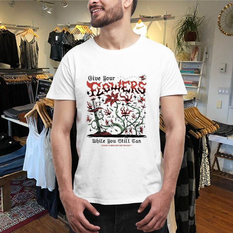 Official Give Your Flowers While You Still Can Wizard Of Barge Fantasy Brigade Shirts