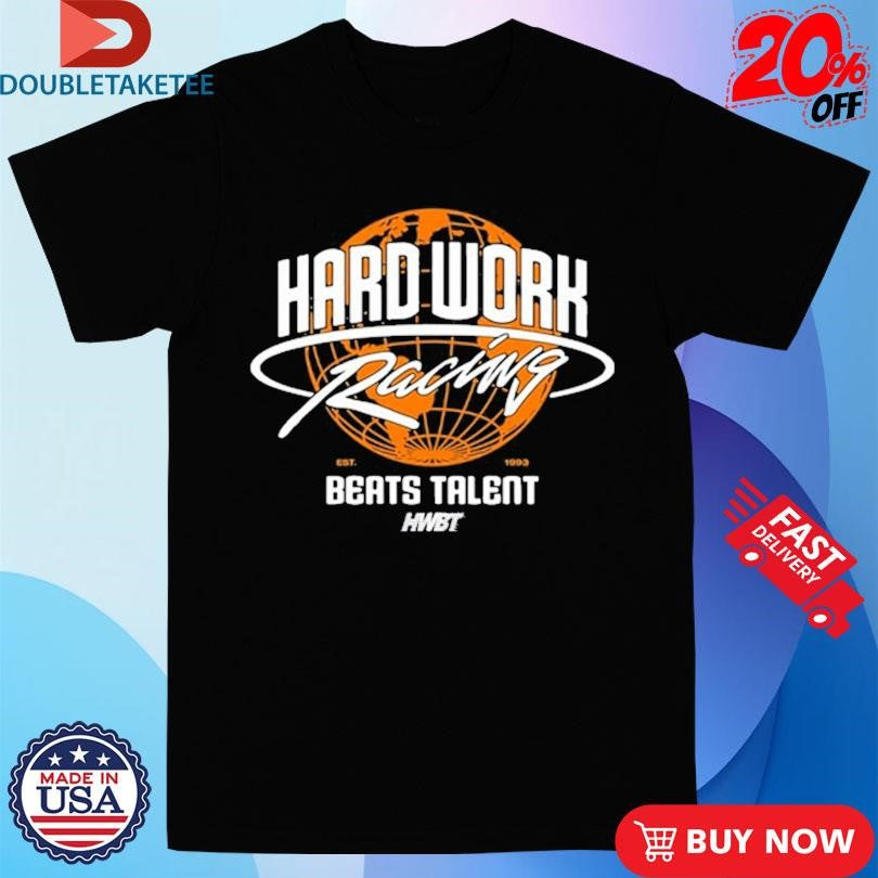 Official Global Boxy Hard Work Racing Beats Talent Globe Shirts
