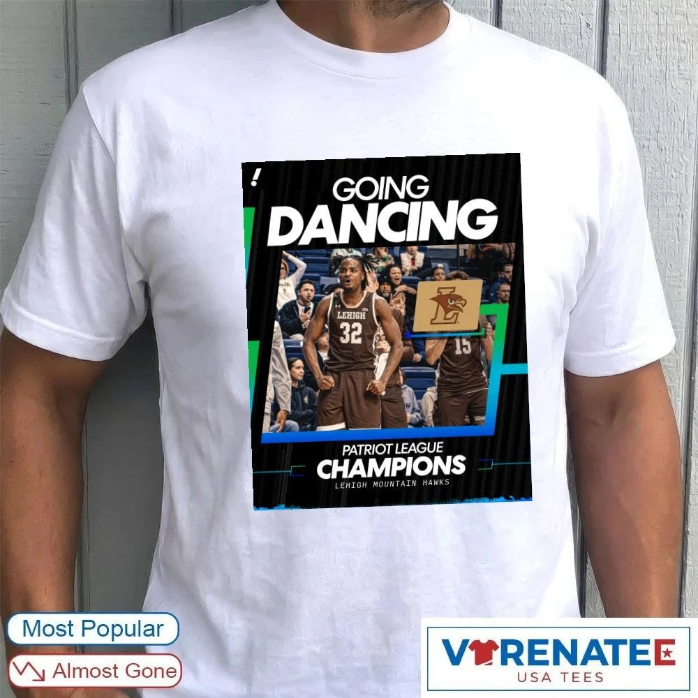 Official Go Dancing Patriot League Champions Lehigh Mountain Hawks Poster T-Shirt
