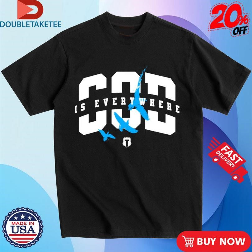 Official God Is Everywhere Birds Shirts