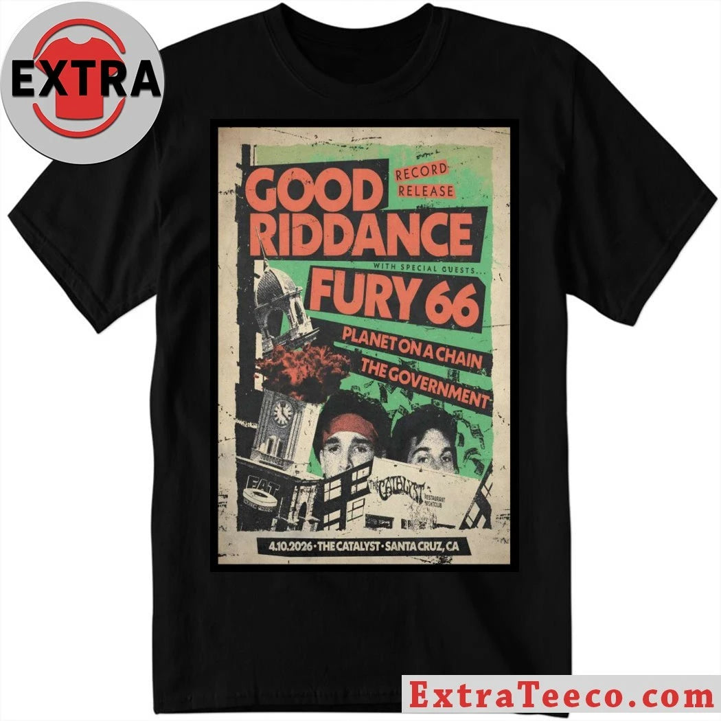 Official Good Riddance The Catalyst in Santa Cruz CA April 10 2026 Poster Shirt