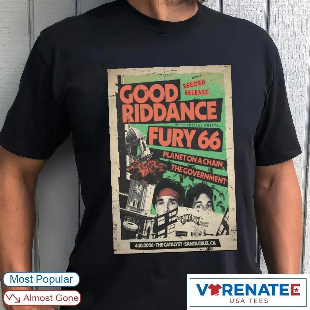 Official Good Riddance The Catalyst in Santa Cruz CA On April 10 2026 Poster T-Shirt