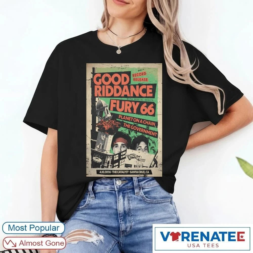 Official Good Riddance The Catalyst in Santa Cruz CA On April 10 2026 Poster T-Shirt