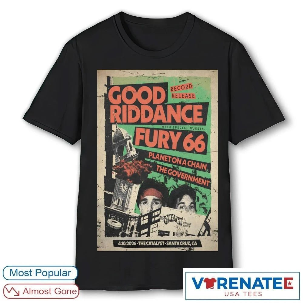 Official Good Riddance The Catalyst in Santa Cruz CA On April 10 2026 Poster T-Shirt
