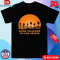 Official Good Soldiers Follow Orders Shirts