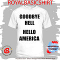 Official Goodbye Hell Hello America Shirt