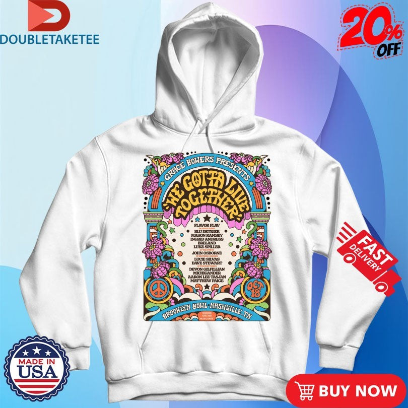 Official Grace Bowers And The Hodge Podge We Gotta Live Together 2025 Nashville Shirts