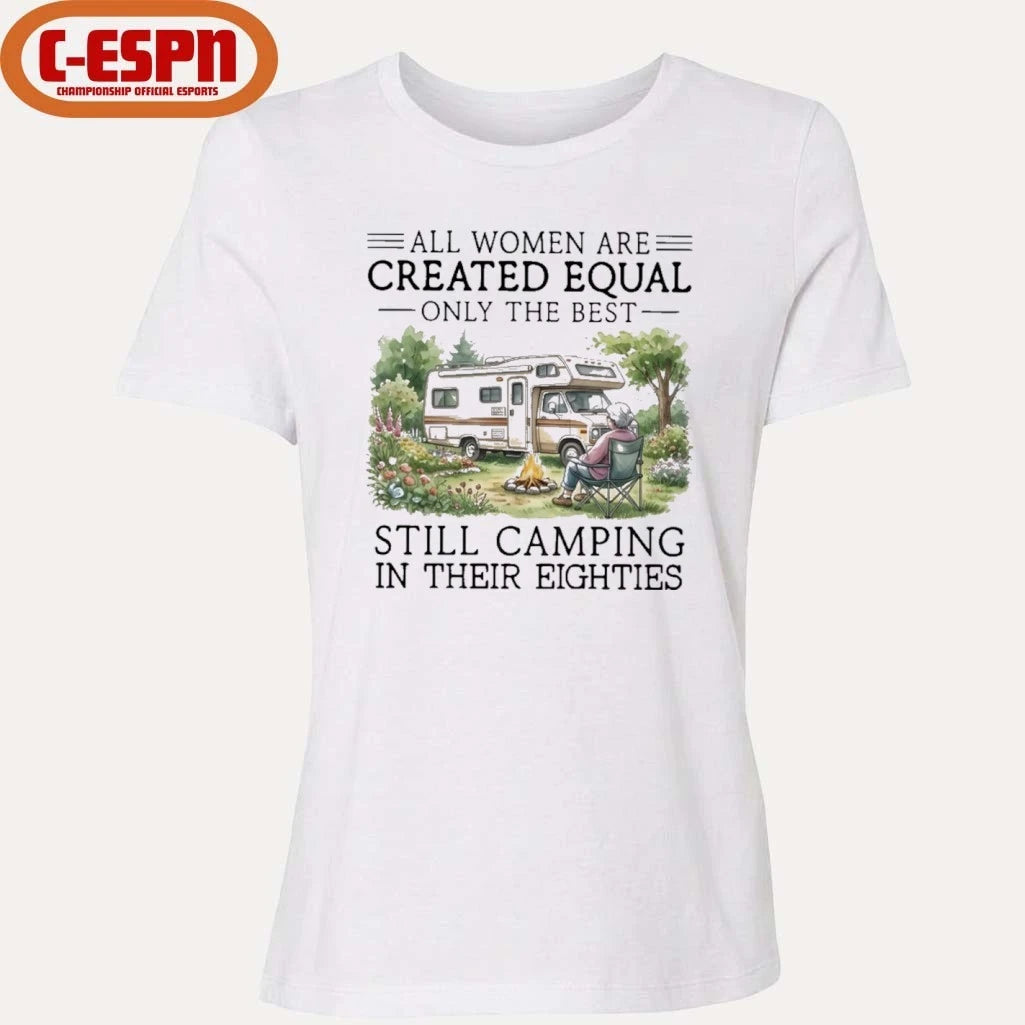 Official Grandma All Women Are Created Equal Only The Best Still Camping In Their Eighties Shirt