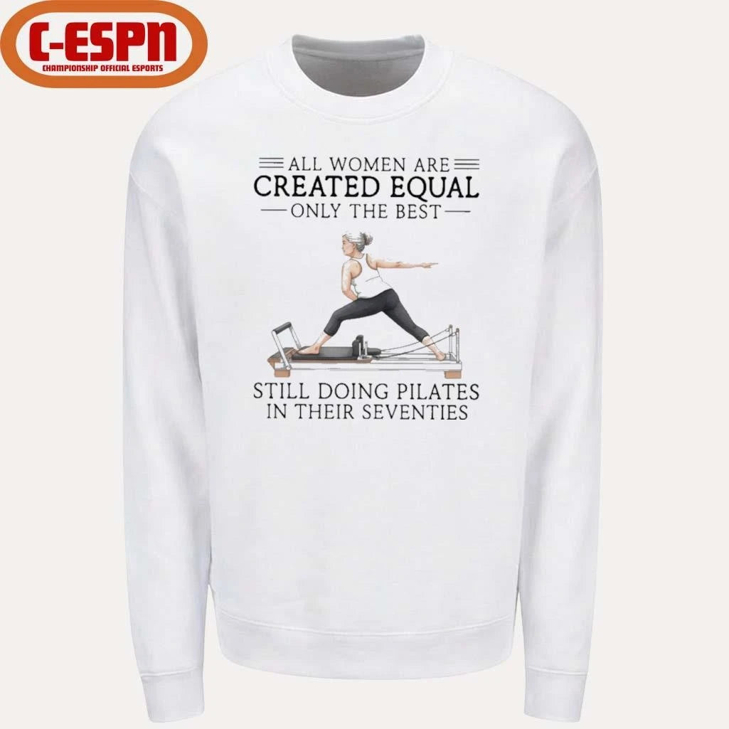 Official Grandma All Women Are Created Equal Only The Best Still Doing Pilates In Their Seventies Shirt