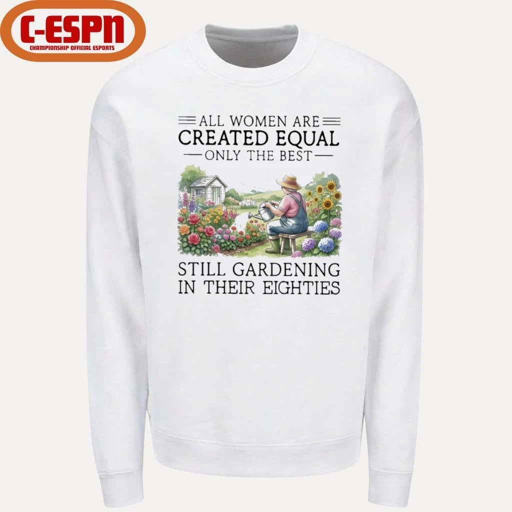 Official Grandma All Women Are Created Equal Only The Best Still Gardening In Their Eighties Shirt