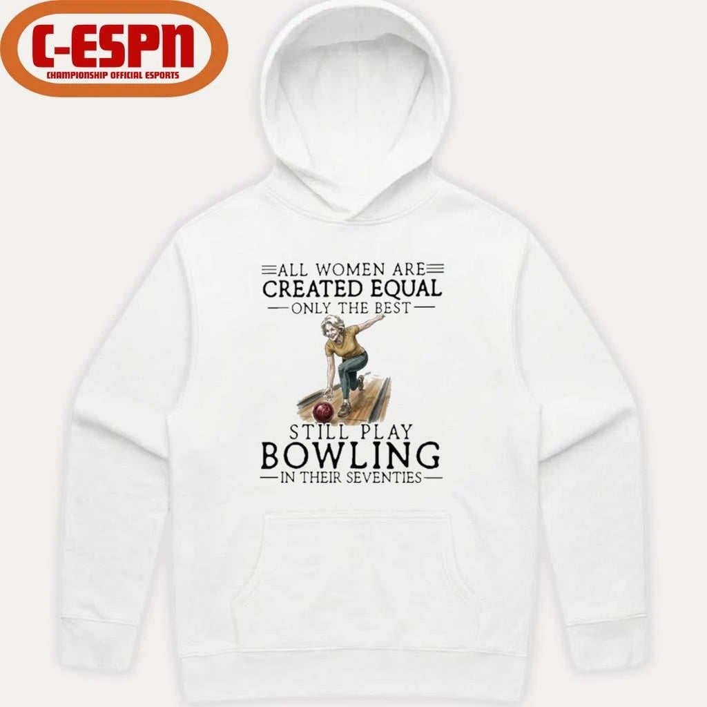 Official Grandma All Women Are Created Equal Only The Best Still Play Bowling In Their Seventies Shirt