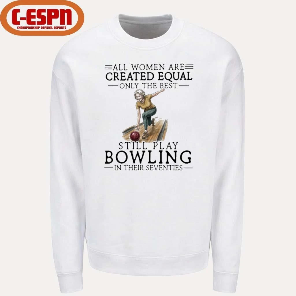 Official Grandma All Women Are Created Equal Only The Best Still Play Bowling In Their Seventies Shirt