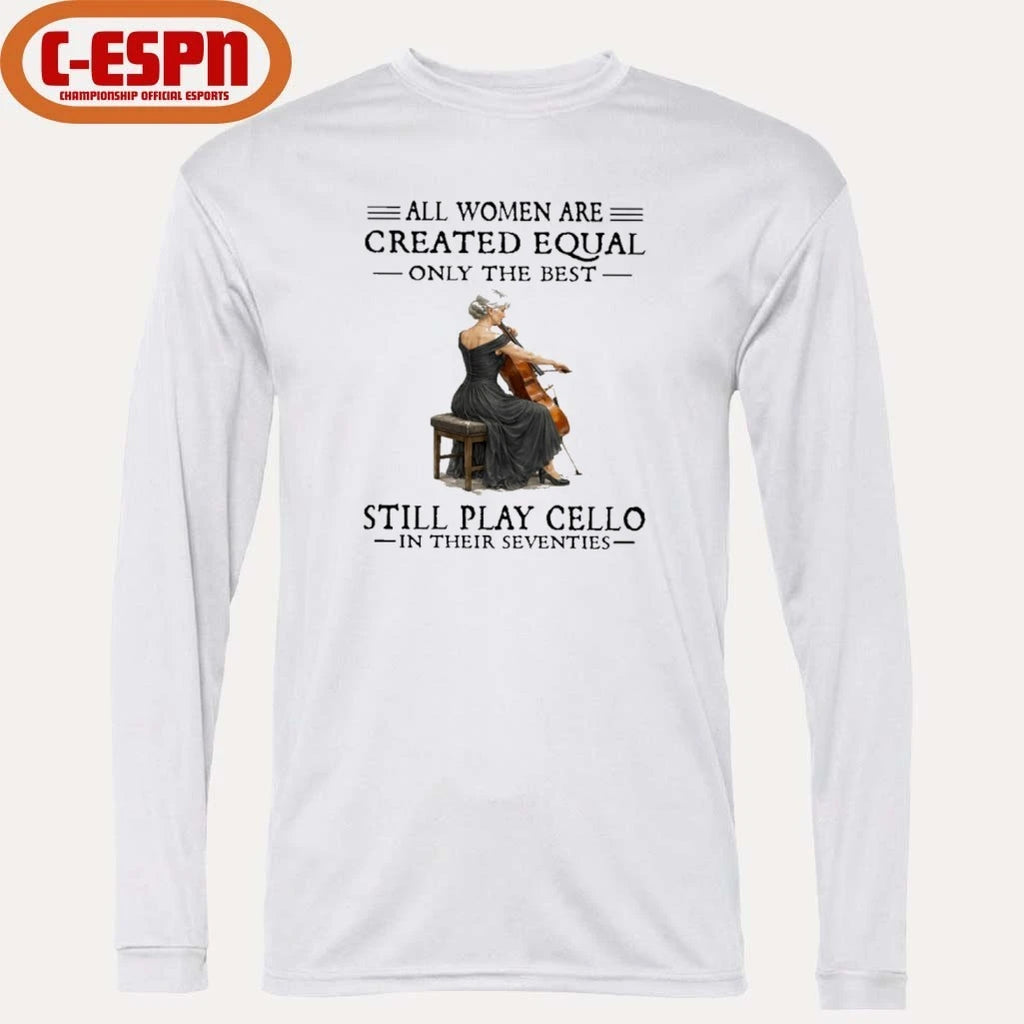 Official Grandma All Women Are Created Equal Only The Best Still Play Cello In Their Seventies Shirt
