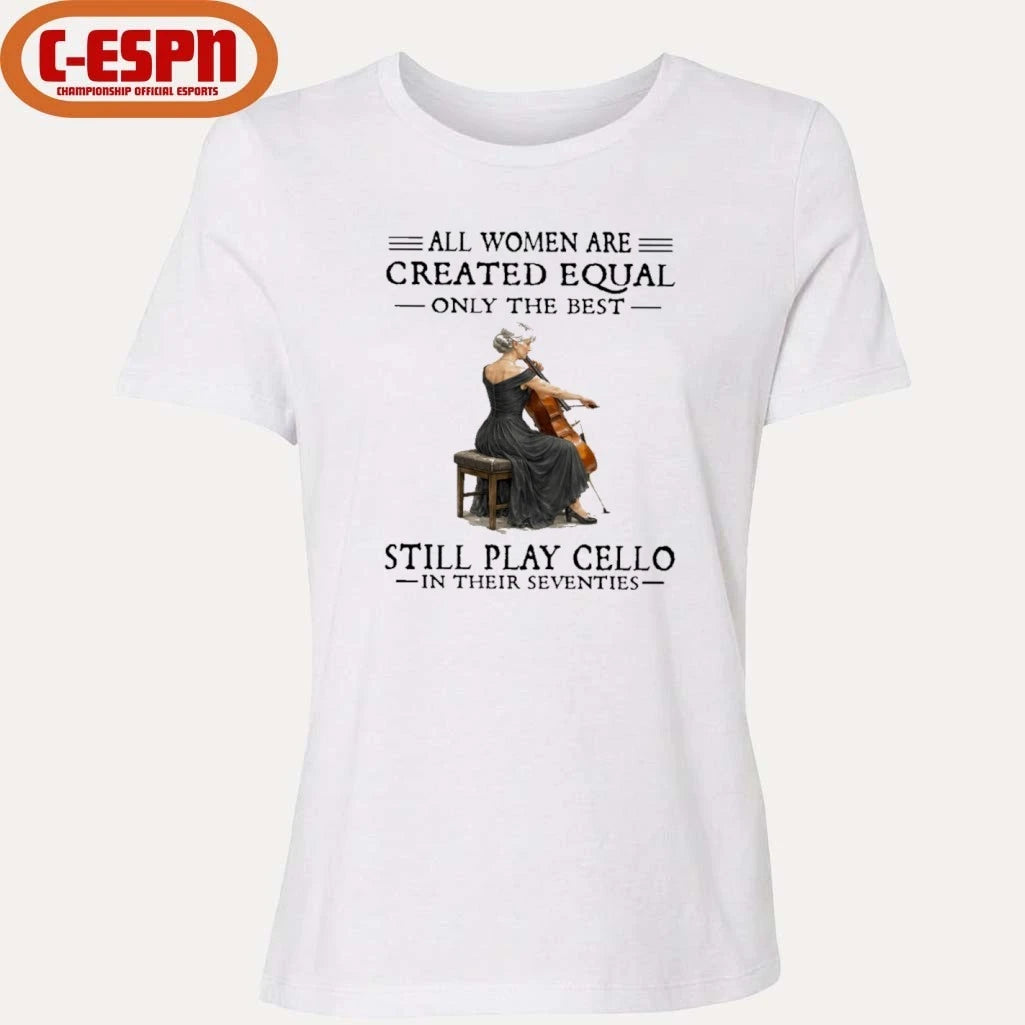 Official Grandma All Women Are Created Equal Only The Best Still Play Cello In Their Seventies Shirt