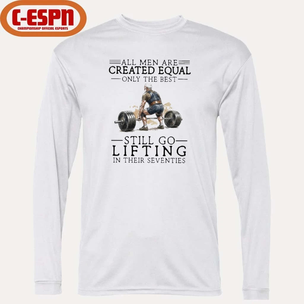 Official Grandpa All Men Are Created Equal Only The Best Still Go Lifting In Their 70s Shirt