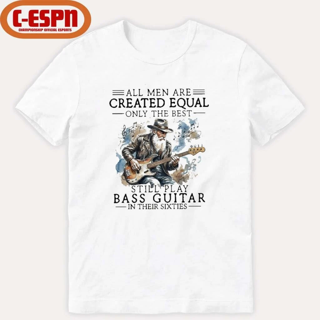 Official Grandpa All Men Are Created Equal, Only The Best Still Play Bass Guitar In Their Sixties Shirt