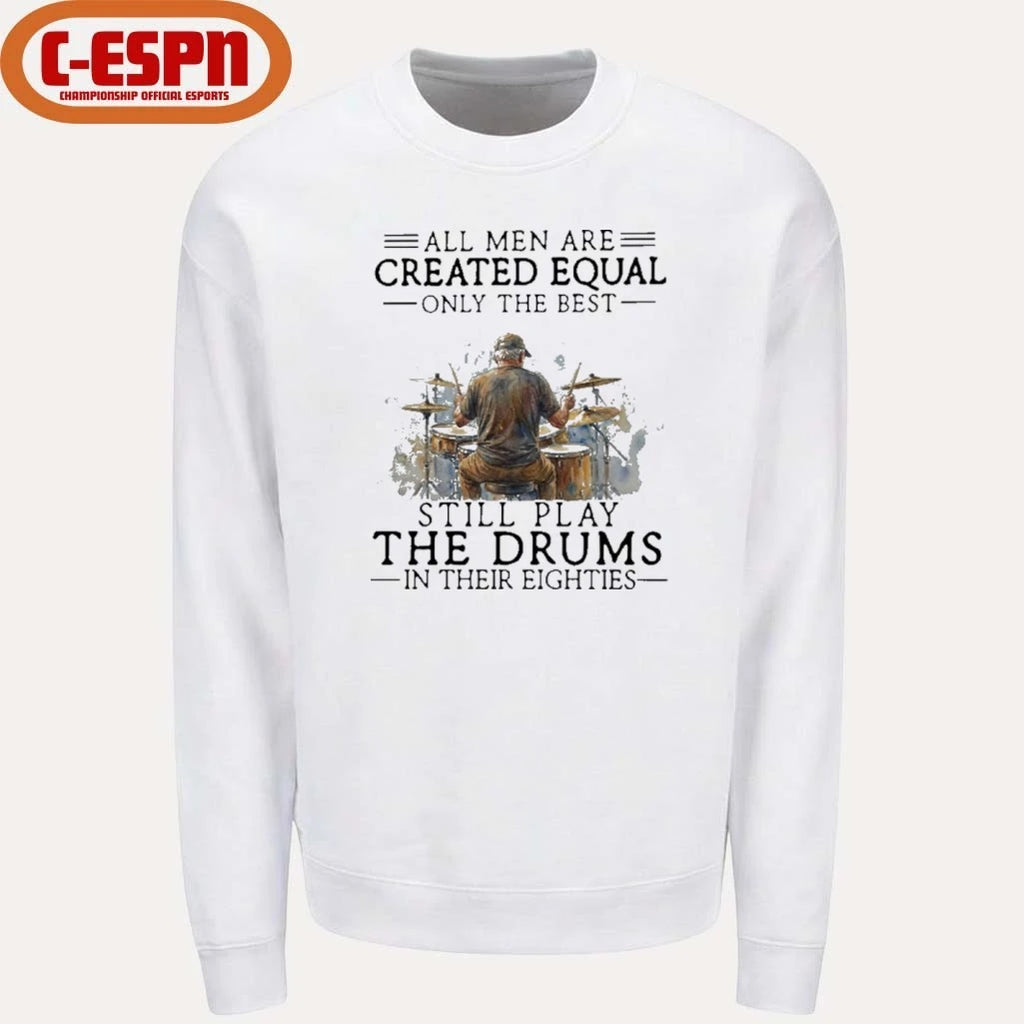 Official Grandpa All Men Are Created Equal Only The Best Still Play The Drums In Their Eighties Shirt