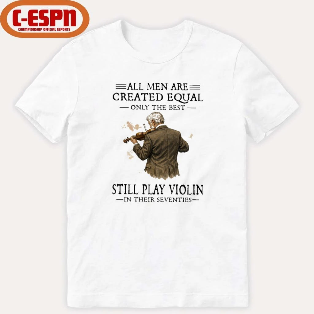 Official Grandpa All Men Are Created Equal Only The Best Still Play Violin In Their Seventies shirt