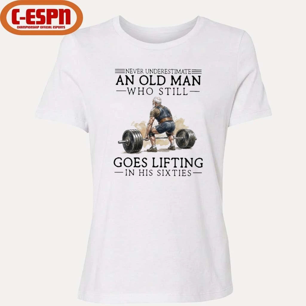 Official Grandpa Never Underestimate An Old Man Who Still Goes Lifting In His Sixties Shirt