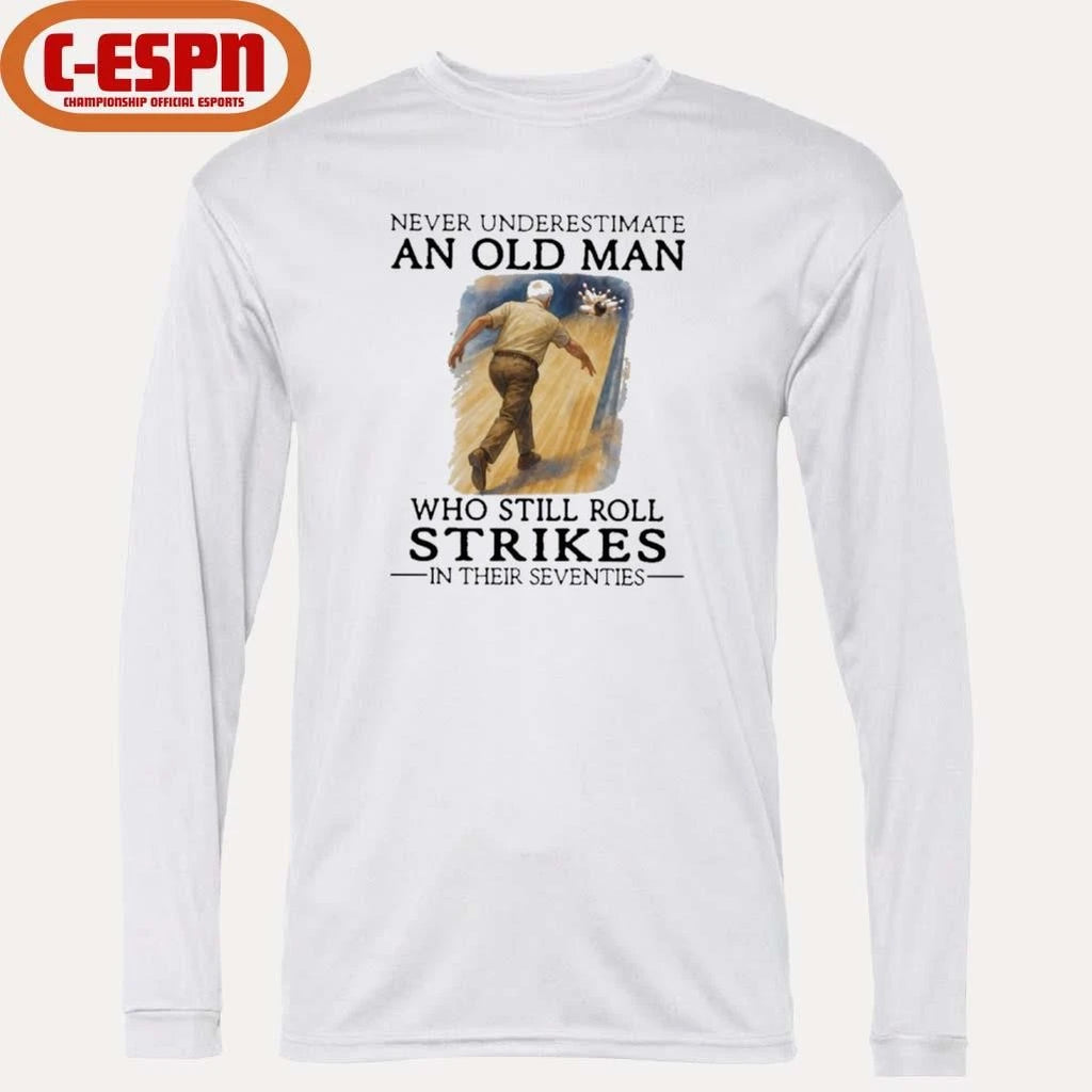 Official Grandpa Never Underestimate An Old Man Who Still Roll Strikes In Their Seventies Shirt