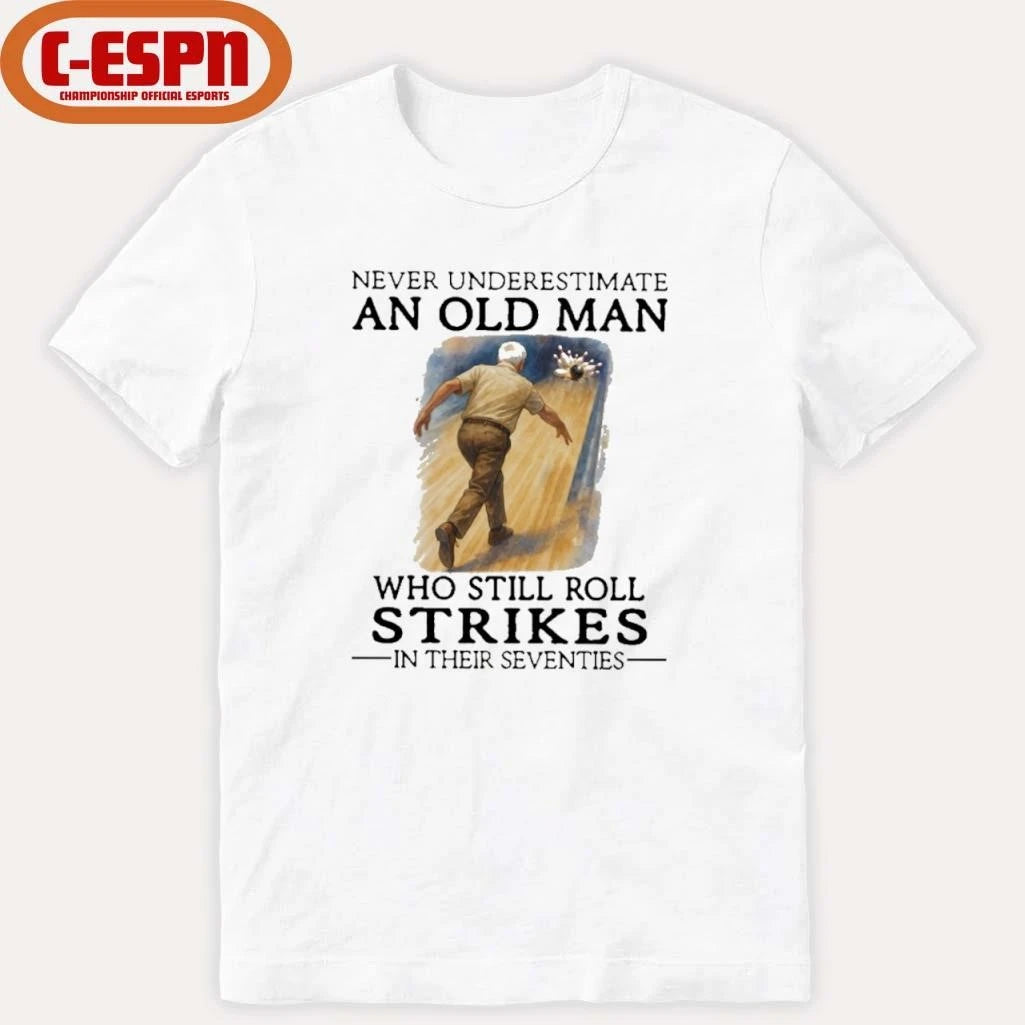 Official Grandpa Never Underestimate An Old Man Who Still Roll Strikes In Their Seventies Shirt