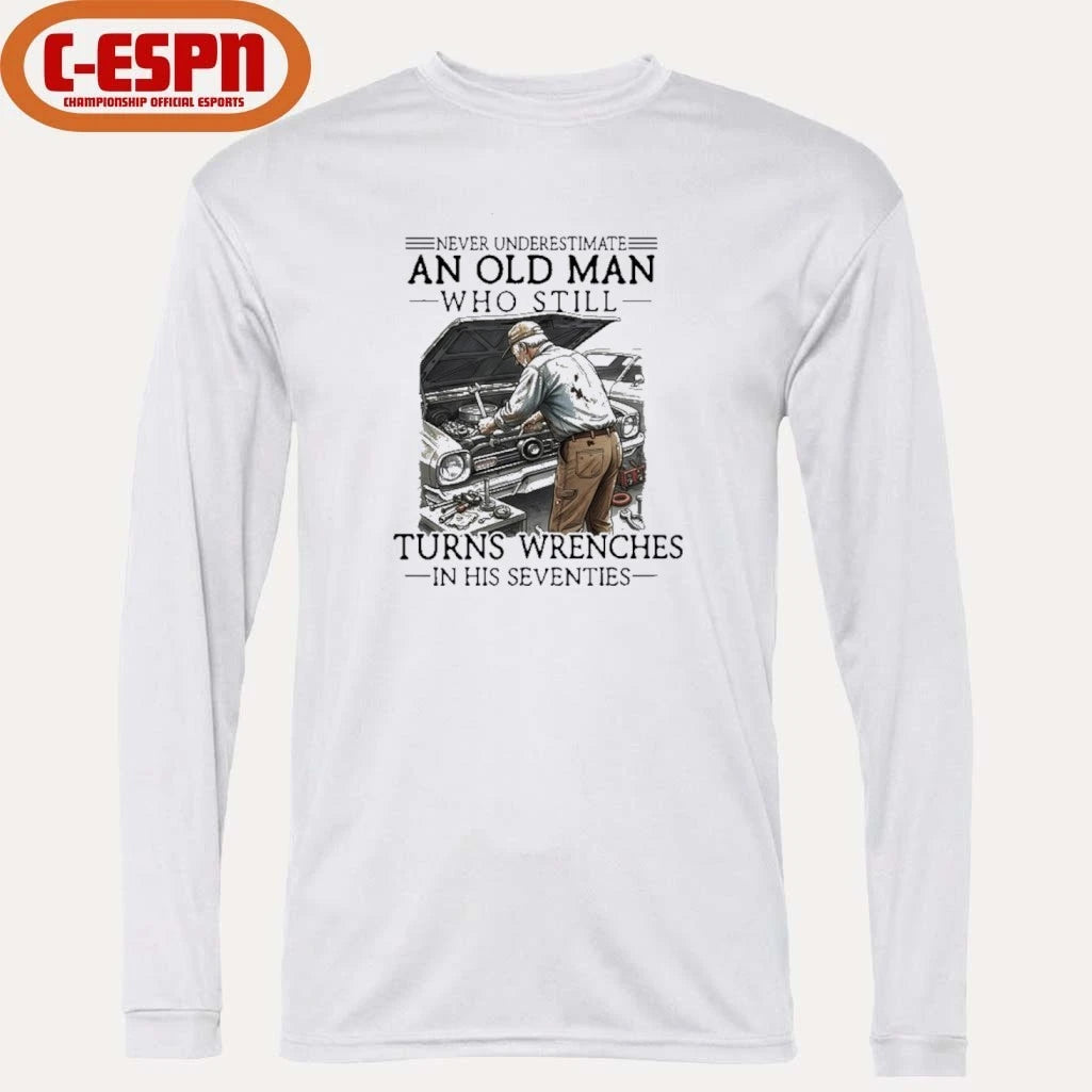 Official Grandpa Never Underestimate An Old Man Who Still Turns Wrenches In His Seventies Shirt