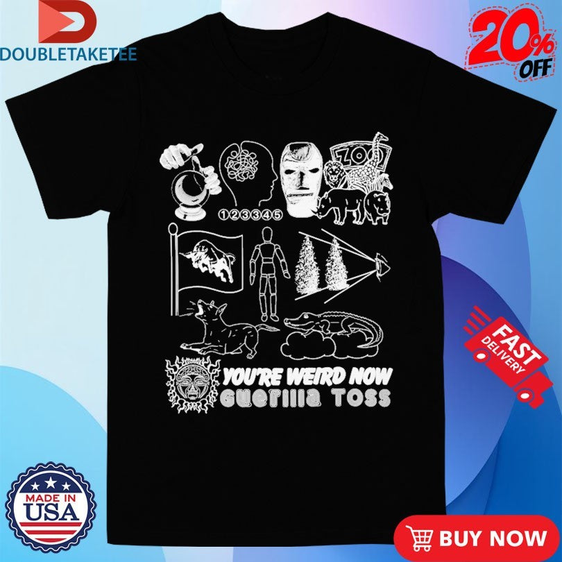 Official Guerilla Toss You’re Weird Now Shirts