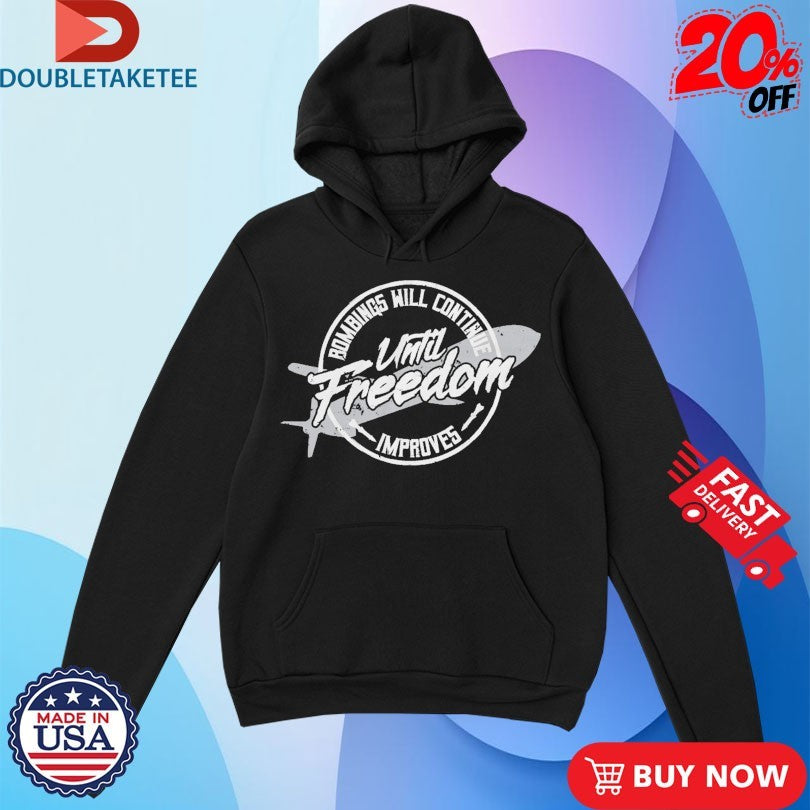 Official Habitual Linecrosser Bombings Will Continue Until Freedom Improves Shirts