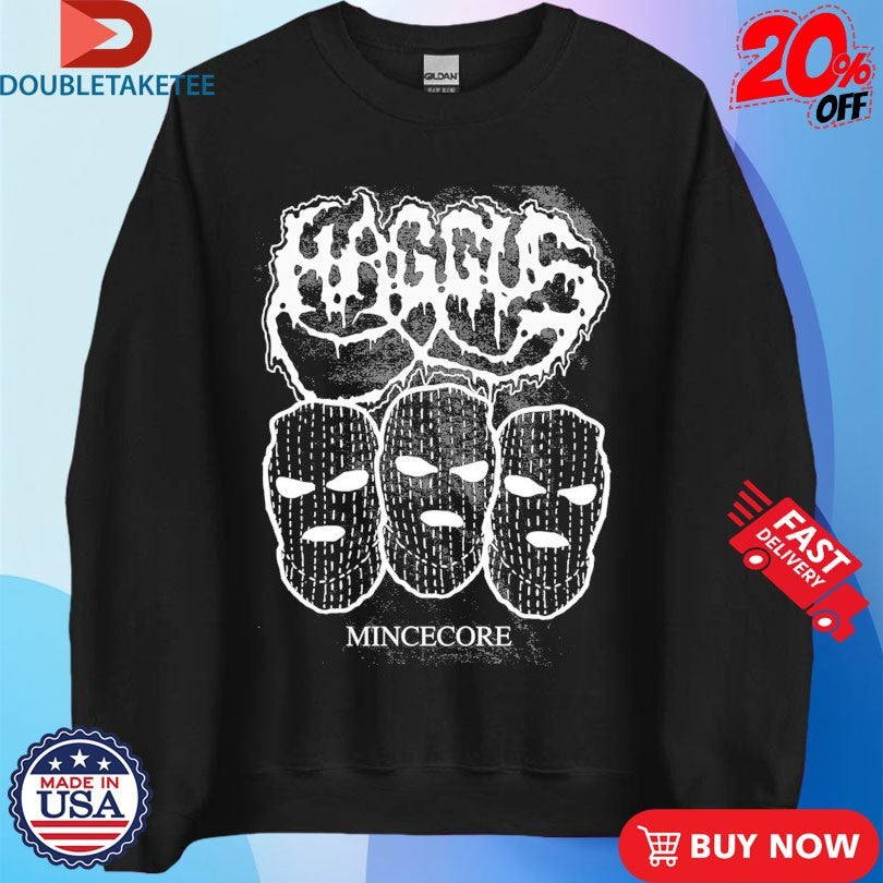 Official Haggus Mincecore Shirts