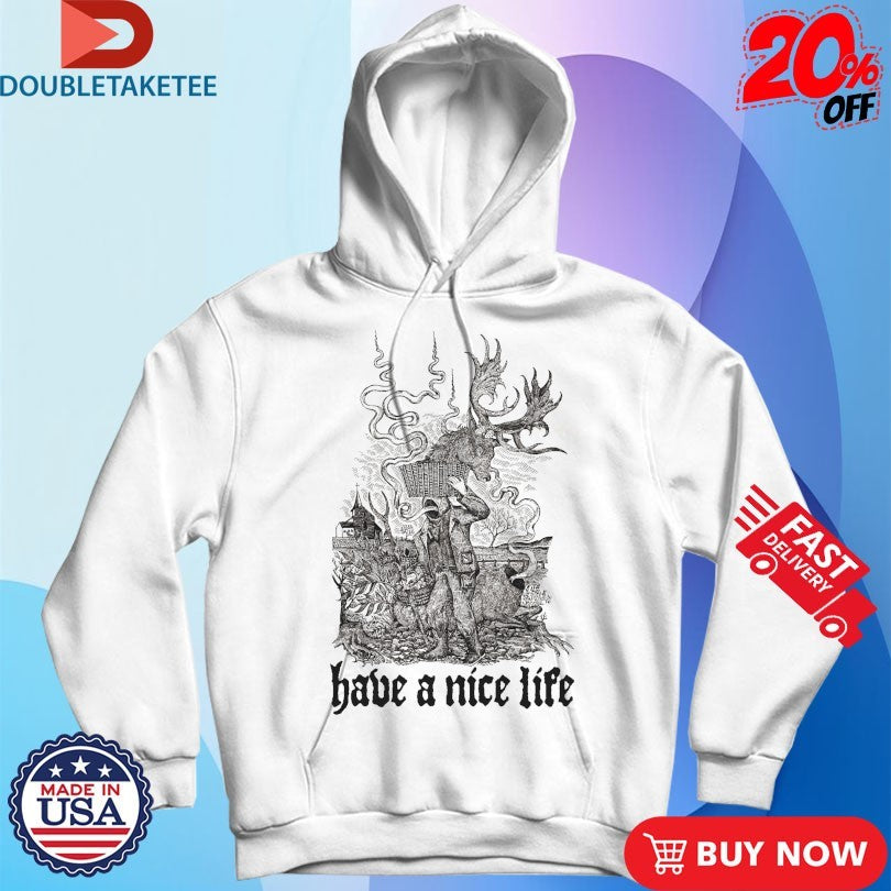 Official Have A Nice Life Hunter Shirts
