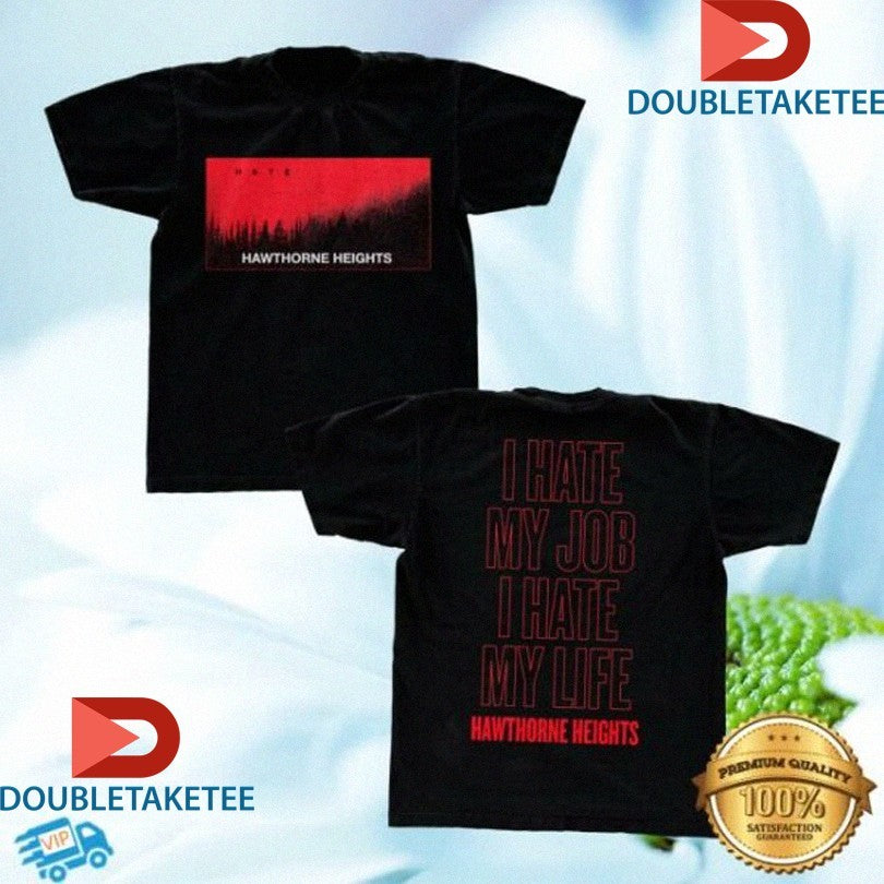 Official Hawthorne Heights I Hate My Job I Hate My Life Shirts