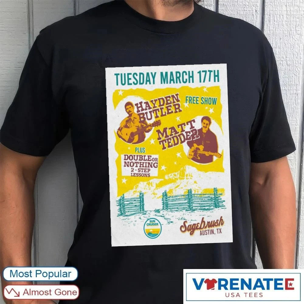 Official Hayden Butler With Matt Tedder Sagebrush Austin TX On March 17 2026 Poster T-Shirt